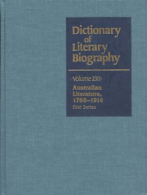 Dictionary of Literary Biography Volume 230: Australian literature 1788–1914